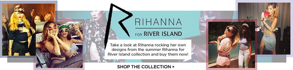 RIHANNA FOR RIVER ISLAND