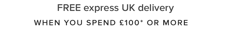 FREE UK EXPRESS DELIVERY ON ORDERS OVER £100