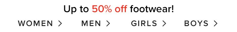 UP TO 50% OFF FOOTWEAR