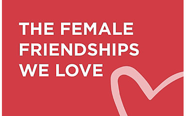 The female friendships we love | Galentine’s Day
